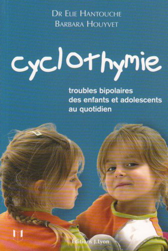 Cyclothymie : troubles bipolaires des enfants et adolescents au quotidien