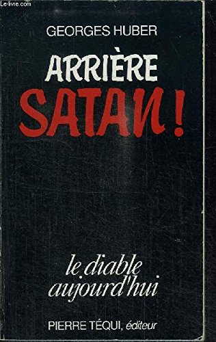 Arrière Satan ! : le diable aujourd'hui