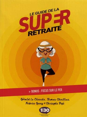 Le guide de la super retraite