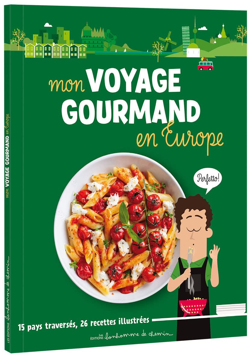 Mon voyage gourmand en Europe : 15 pays traversés, 26 recettes illustrées