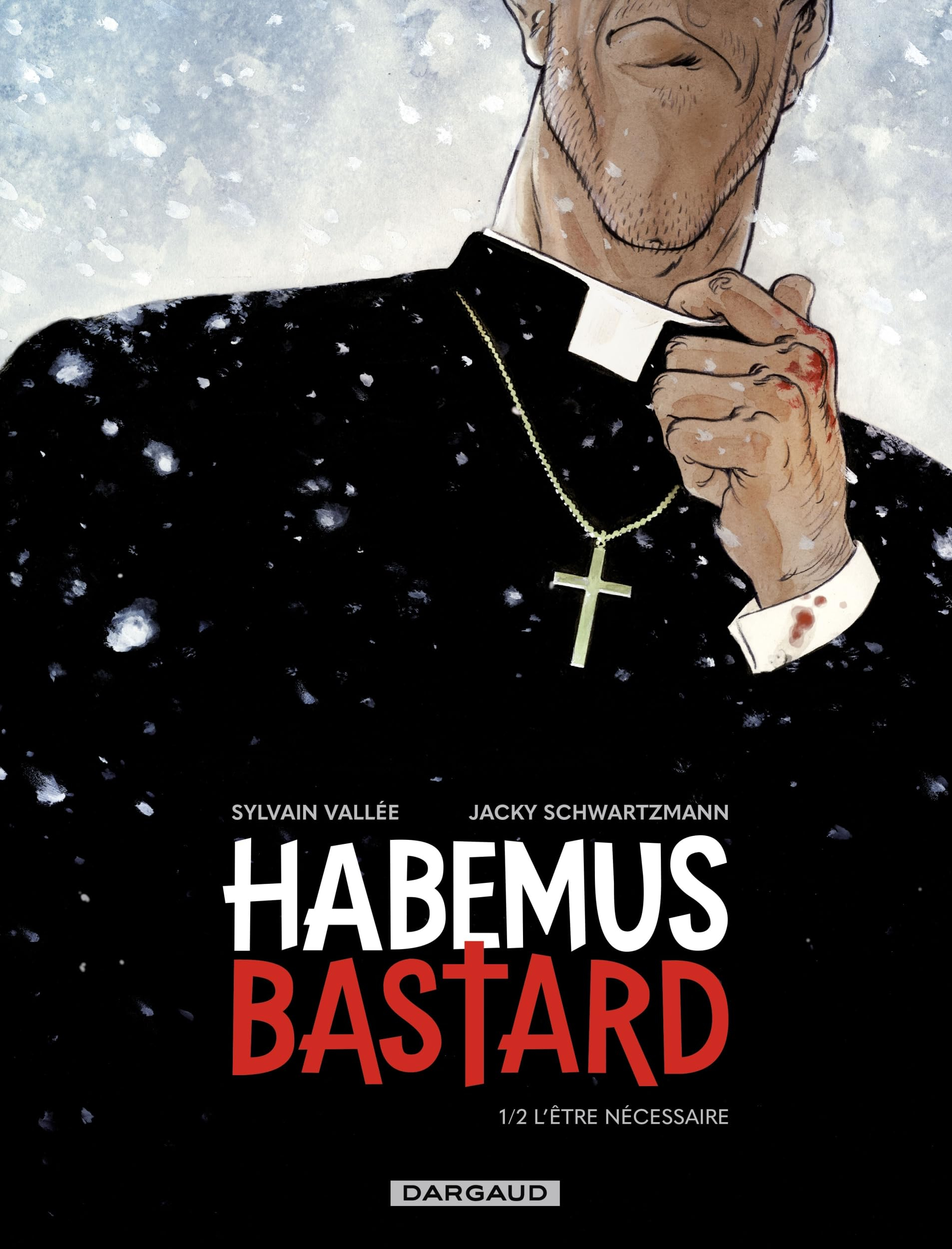 Habemus bastard. Vol. 1. L'être nécessaire