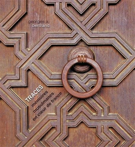 traces - mémoires musulmanes en coeur de france
