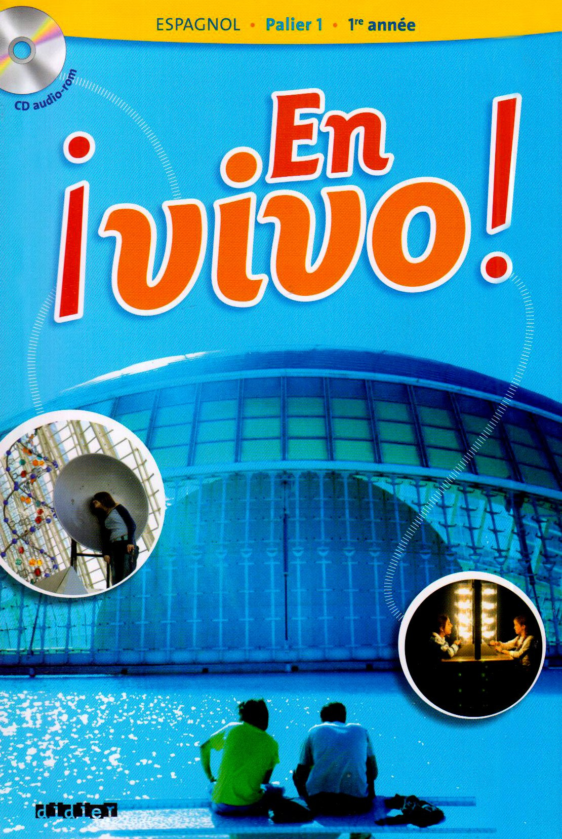 En vivo ! Espagnol, 1re année, palier 1 : A1-A2