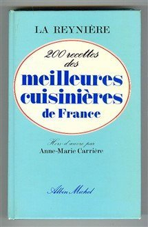Deux cents recettes des meilleures cuisinières de France
