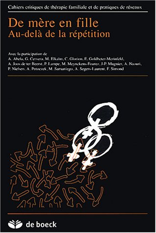 Cahiers critiques de thérapie familiale et de pratiques de réseaux, n° 30. De mère en fille : au-del