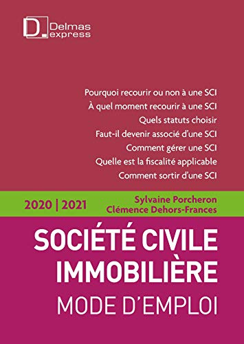 Société civile immobilière : mode d'emploi : 2020-2021