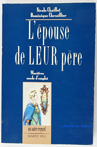 L'Epouse de leur père : marâtres, mode d'emploi