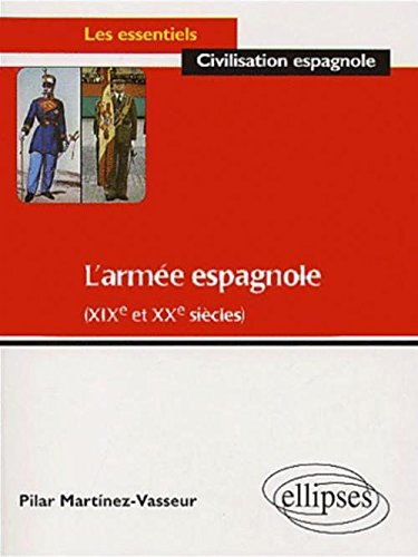 L'armée espagnole : XIXe et XXe siècles