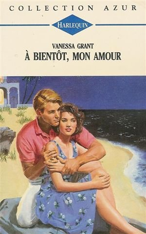 a bientôt, mon amour : collection : harlequin azur n, 1427