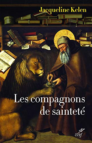 Les compagnons de sainteté : amis des hommes et des animaux