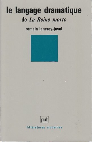 Le langage dramatique de La Reine morte