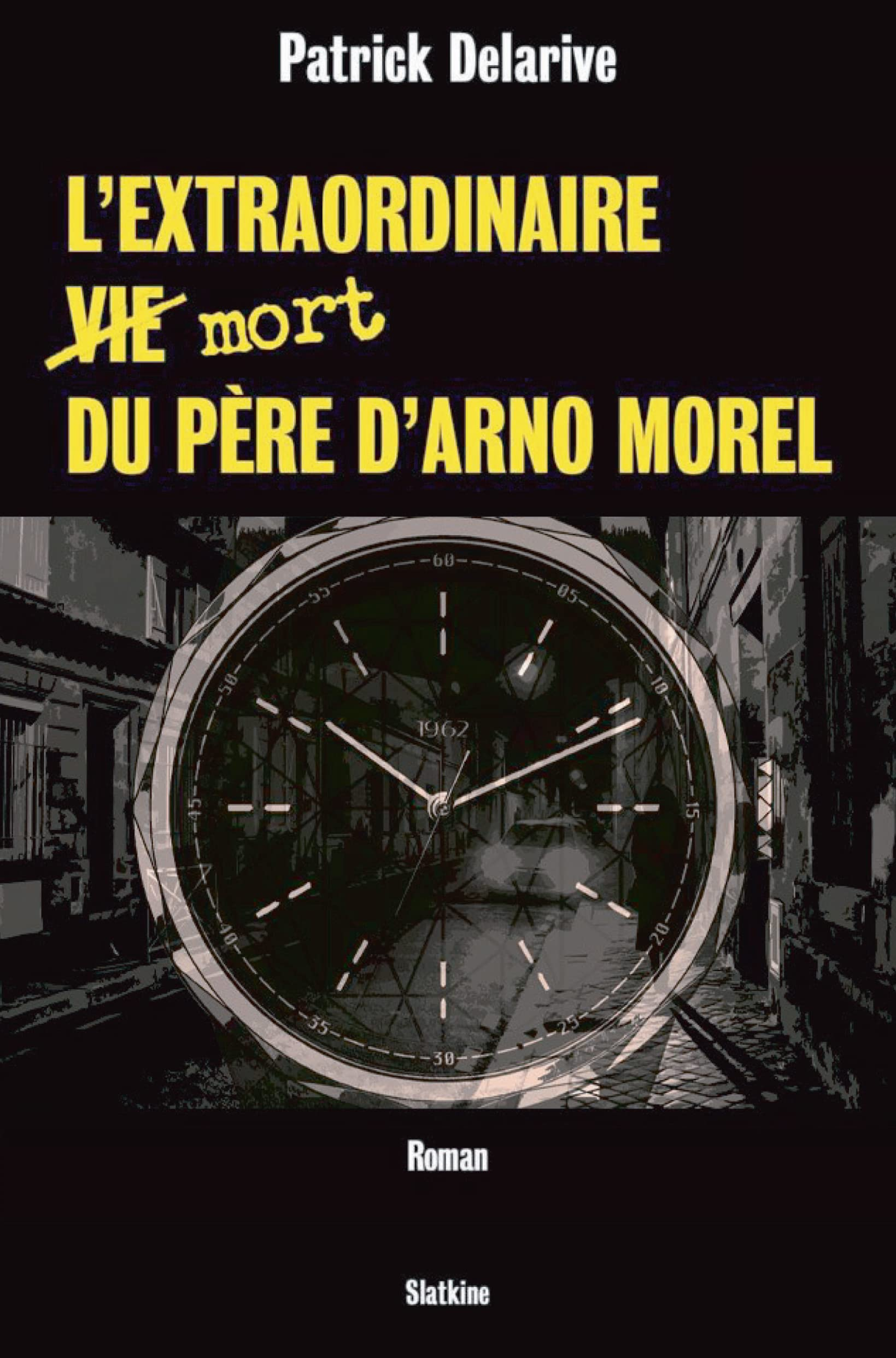 L'extra-ordinaire mort du père d'Arno Morel