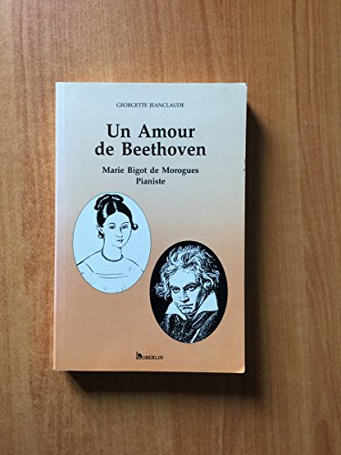 un amour de beethoven. marie bigot de morogues, pianiste