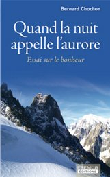quand la nuit appelle l'aurore. essai sur le bonheur
