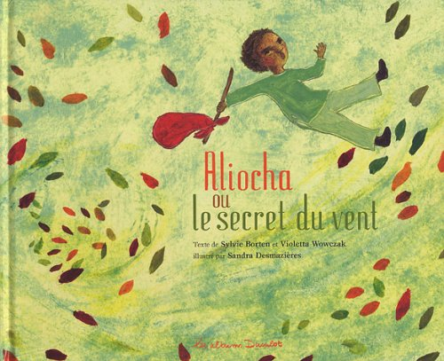 Aliocha ou Le secret du vent : conte inspiré de la tradition slave