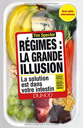 Régimes : la grande illusion : la solution est dans votre intestin