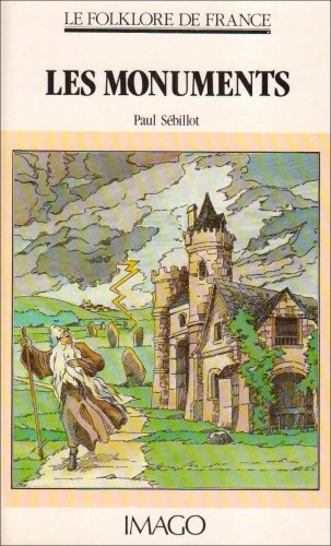Le folklore de France. Vol. 7. Les monuments