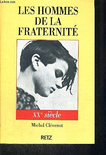 Les Hommes de la fraternité. Vol. 12. XXe siècle