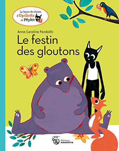 La leçon de choses d'Upsilotte et Pépito. Le festin des gloutons