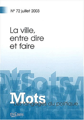 Mots, les langages du politique, N° 72 Juillet 2003 : La ville, entre dire et faire