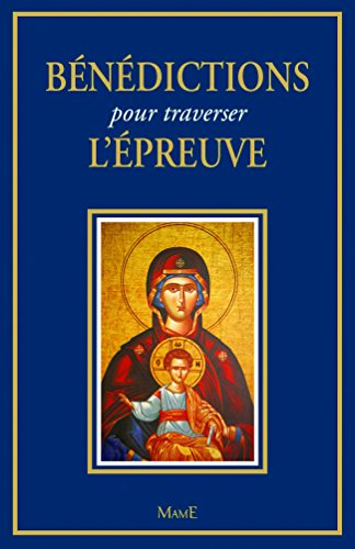 Bénédictions pour traverser l'épreuve