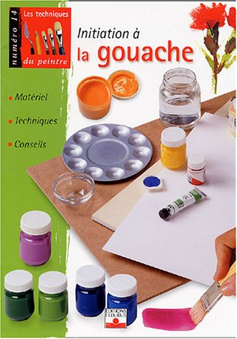 Initiation à la gouache : matériel, techniques, conseils