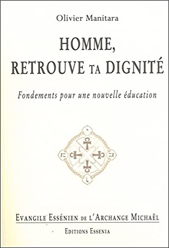 Evangile essénien de l'archange Michaël. Vol. 21. Homme, retrouve ta dignité : fondements pour une n