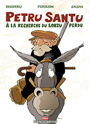 PETRU SANTU - A LA RECHERCHE DU LONZU PERDU