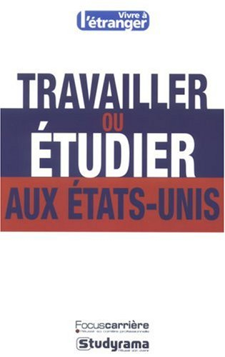 Travailler ou étudier aux Etats-Unis