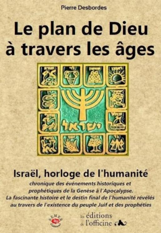 Le plan de Dieu à travers les âges: Israël, horloge de l'humanité
