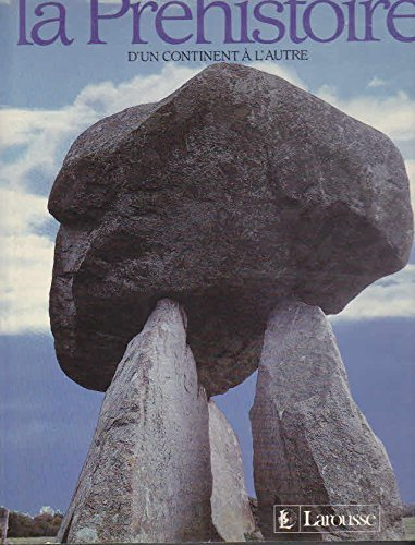 La Préhistoire, d'un continent à l'autre