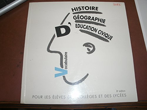 Vocabulaire d'histoire, de géographie, d'éducation civique pour les élèves des collèges et des lycée