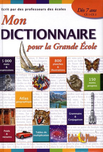 Mon dictionnaire pour la grande école : dès 7 ans, CE1-CE2