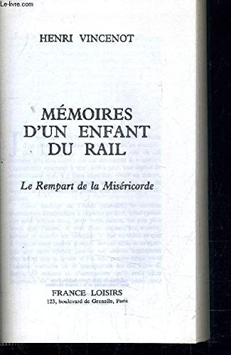 mémoires d'un enfant du rail : le rempart de la miséricorde