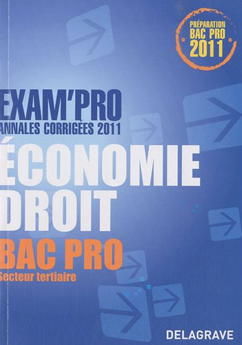 Economie droit, bac pro secteur tertiaire : annales corrigées 2011 : préparation bac pro 2011