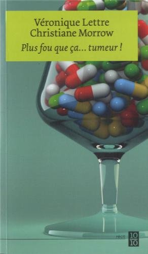 Plus fou que ça... tumeur!