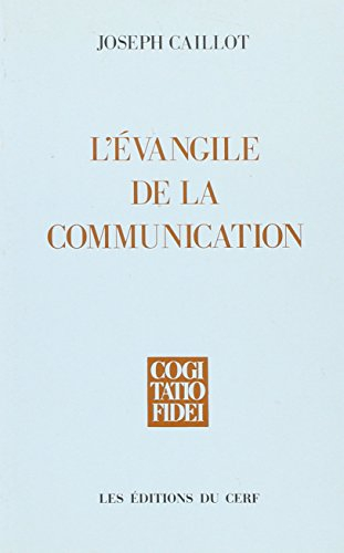 L'Evangile de la communication : pour une nouvelle approche du salut chrétien
