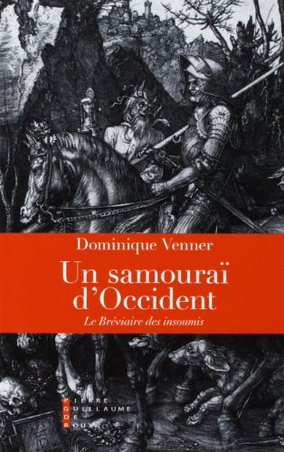Un samouraï d'Occident : le bréviaire des insoumis