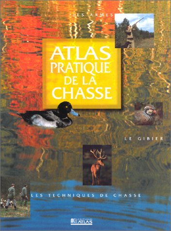 Atlas pratique de la chasse