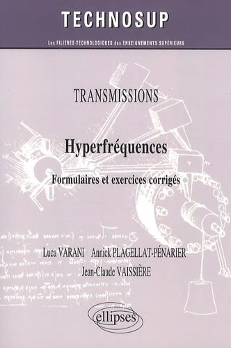 Transmissions : hyperfréquences : formulaires et exercices corrigés