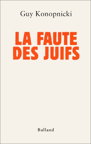 La faute des juifs : réponse à ceux qui nous écrivent tant