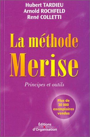 La méthode Merise. Vol. 1. Principes et outils