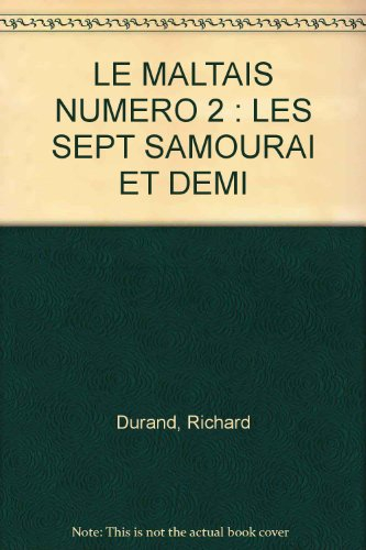Le Maltais. Vol. 2. Les Sept samouraïs et demi