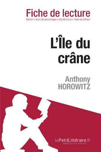 L'Île du crâne d'Anthony Horowitz (Analyse de l'oeuvre): Comprendre la littérature avec lePetitLitté
