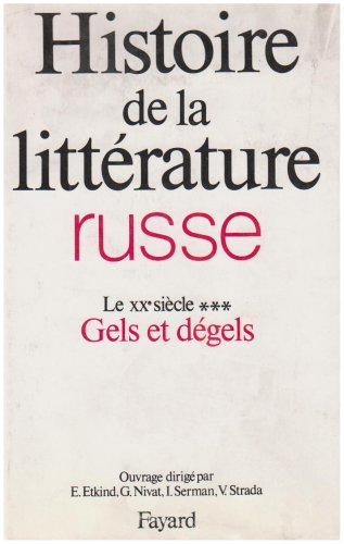 Histoire de la littérature russe. Vol. 3-3. Le XXe siècle, gels et dégels