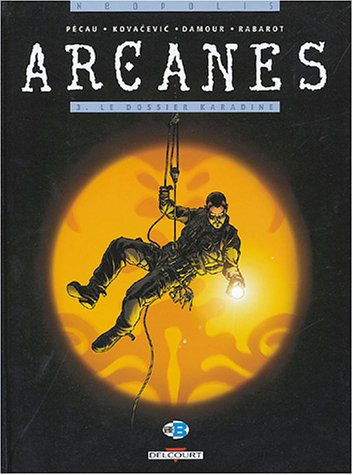 Arcanes. Vol. 3. Le dossier Karadine