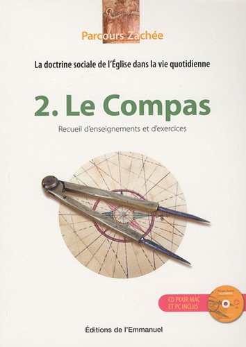 Parcours Zachée : la doctrine sociale de l'Eglise dans la vie quotidienne. Vol. 2. Le compas : recue