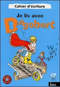 Je lis avec Dagobert CP cycle 2, niveau 2 : cahier d'écriture