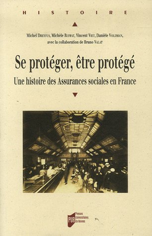 Se protéger, être protégé : une histoire des assurances sociales en France
