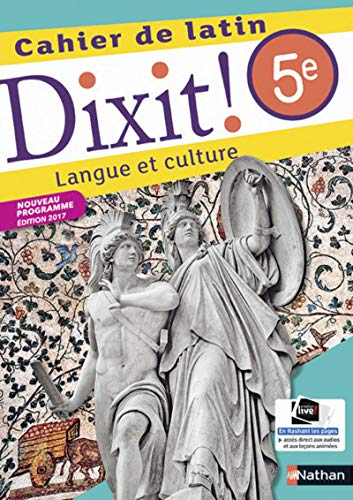 Dixit ! 5e, cahier de latin 2017 : langue et culture : nouveau programme